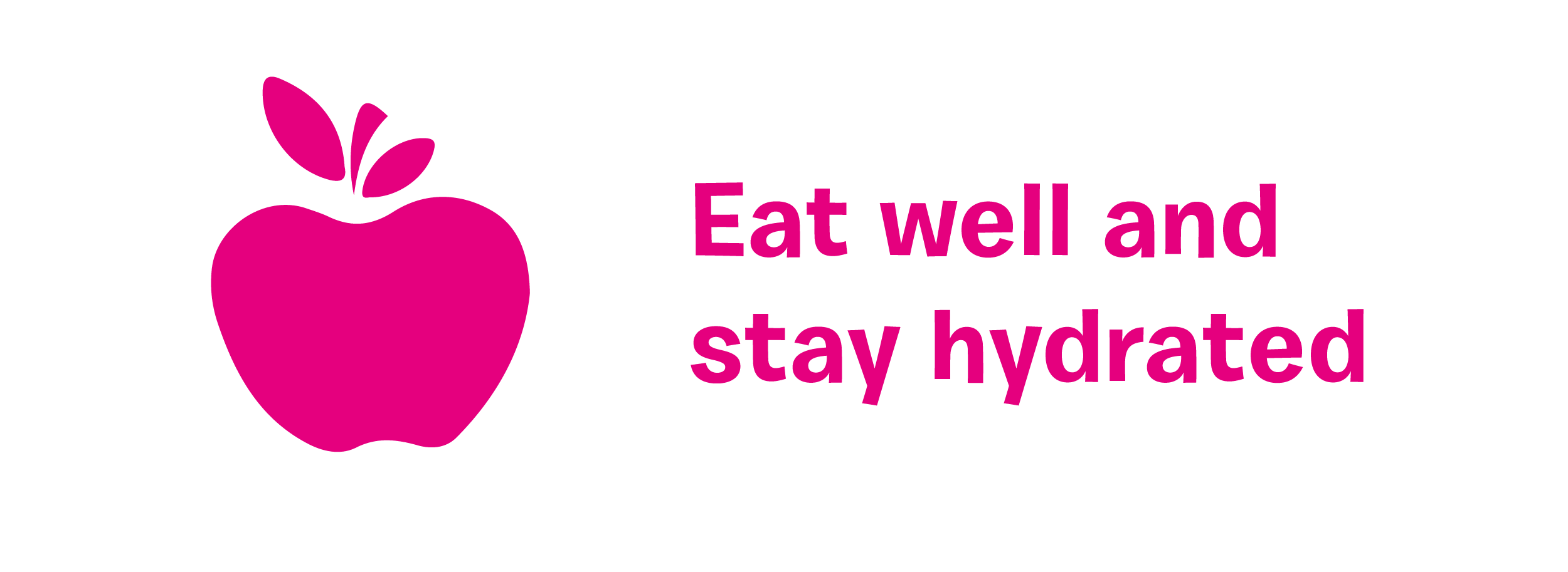 Eat well and stay hydrated